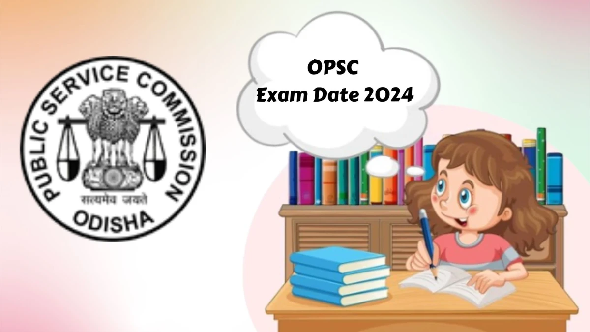 OPSC Exam 2024 Released opsc.gov.in. Verify the schedule for the examination date, Lecturers, and site details - 30 Dec 2023