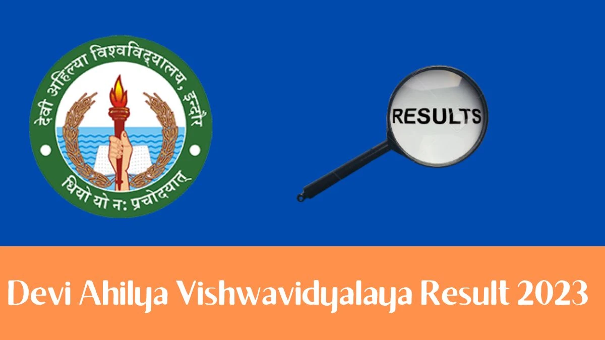 Devi Ahilya Vishwavidyalaya Result 2023 (Released) Check M.SC.FINAL PHYSICS (SEM3) and UG, PG  Sem Results Details Here @ dauniv.ac.in - 30 Dec 2023