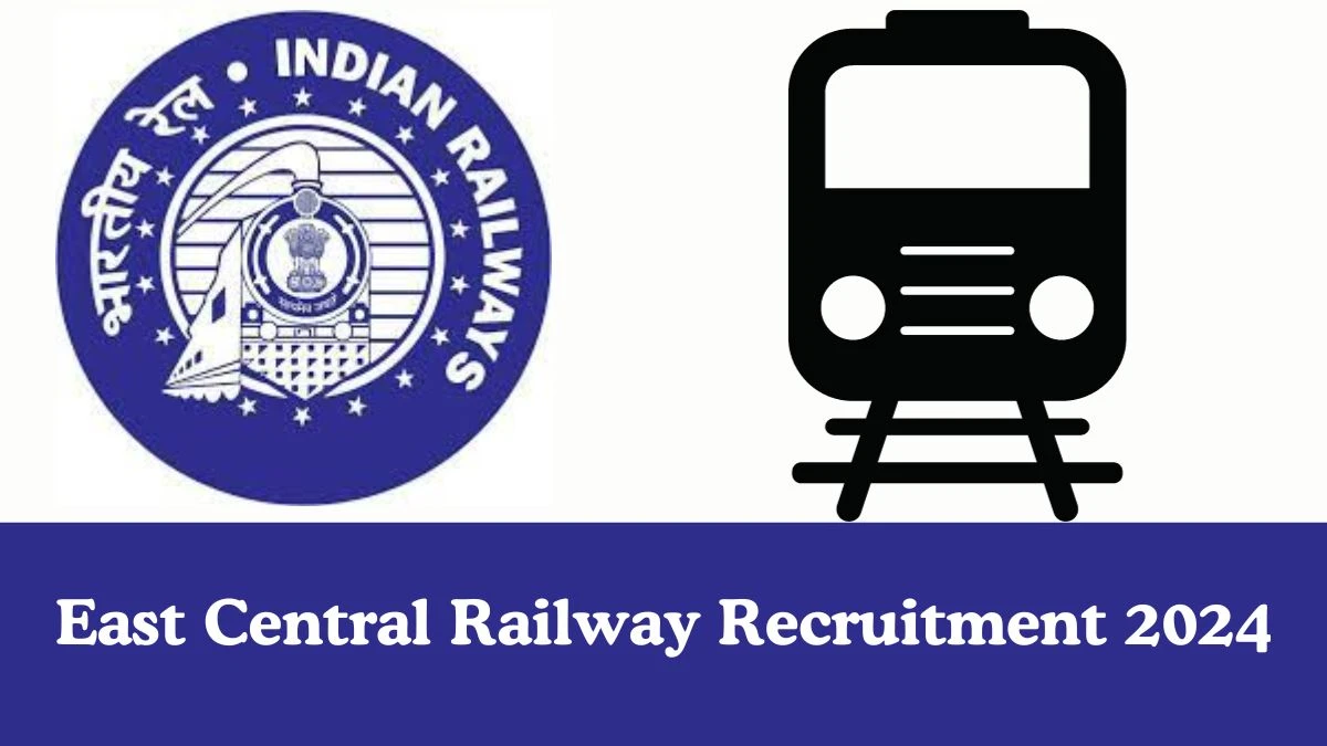 East Central Railway Recruitment 2024: Apply for 02 Group C Posts