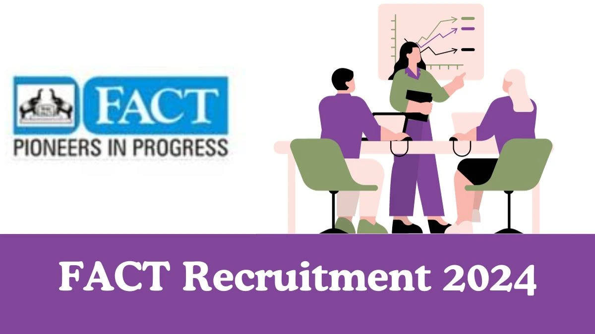 FACT Recruitment 2024: Notification Out for Various Manager, Technician Vacancies