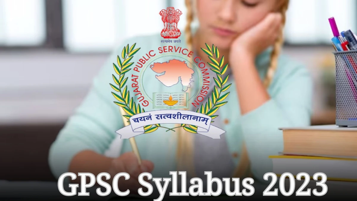 GPSC Syllabus 2023 Announced Assistant Professor, Download GPSC Exam pattern at gpsc.gujarat.gov.in - 29 Dec 2023