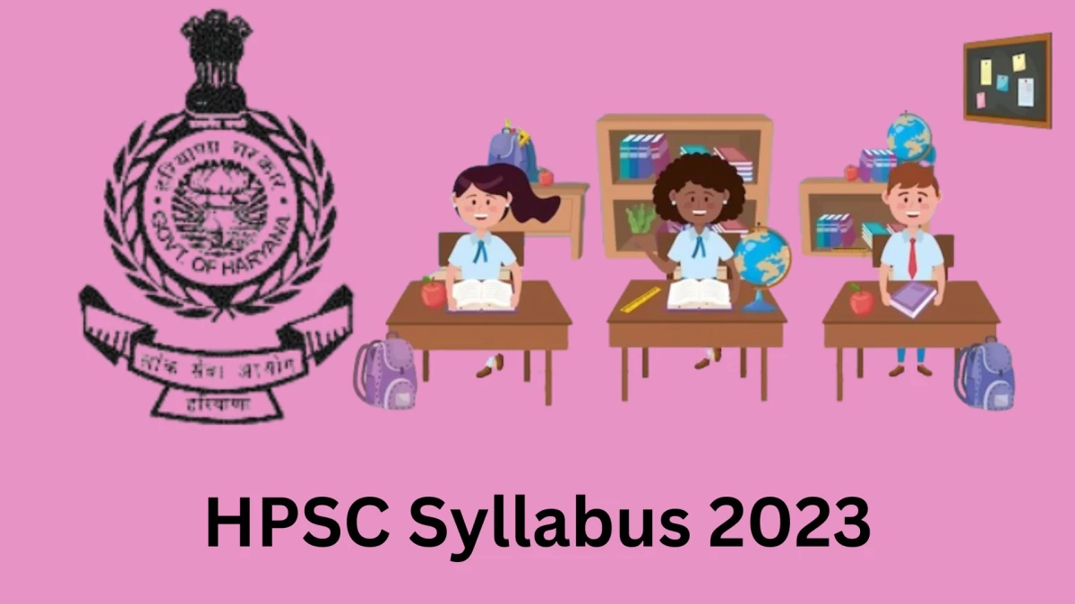HPSC Syllabus 2023 Released Assistant Town Planner, Download HPSC Exam pattern at hpsc.gov.in - 29 Dec 2023