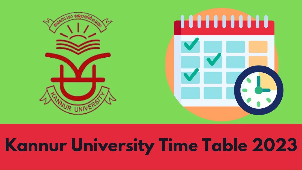 Kannur University Time Table 2023 Declared at kannuruniversity.ac.in for 5 Sem MCA Exam Date Sheet - 28 Dec 2023