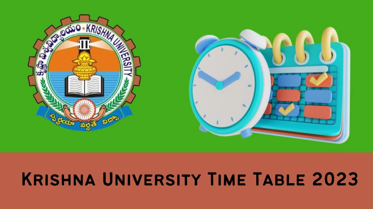 Krishna University Time Table 2023 (Released) Check Exam Date Sheet of UG V Sem Regular & Supplementary at kru.ac.in, Here - 28 Dec 2023