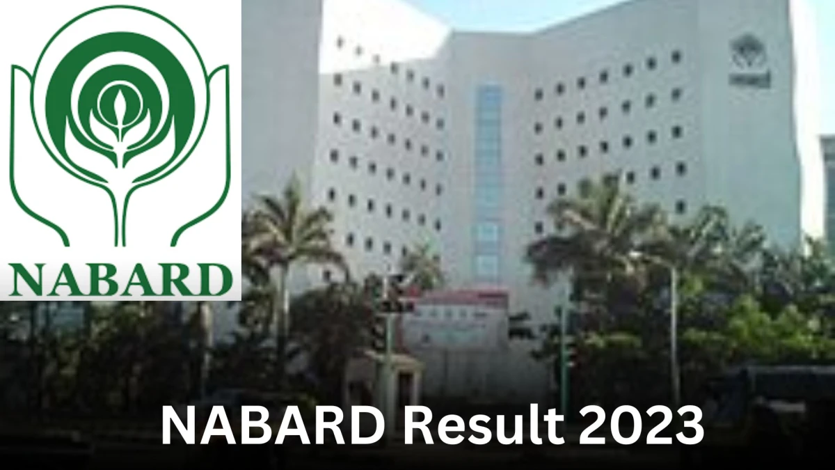 NABARD Result 2023 Announced. Direct Link to Check NABARD Assistant Manager Grade-A Result 2023 nabard.org - 29 Dec 2023