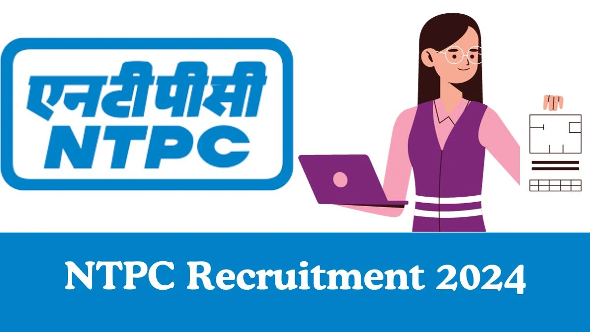 NTPC Recruitment 2024: Apply for 100 Engineer Vacancy
