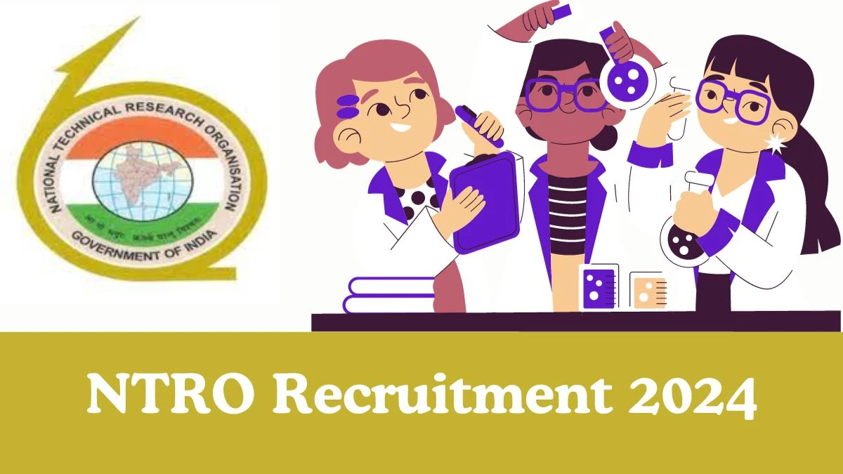 NTRO Recruitment 2024: Apply for 74 Scientist B Vacancies