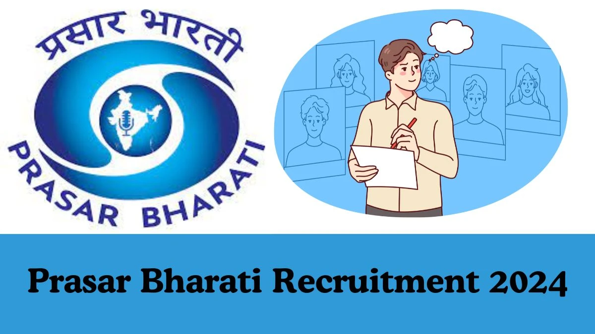 Prasar Bharati Recruitment 2024: Notification Out for Casual News Editor, Casual Broadcast Assistant Vacancies