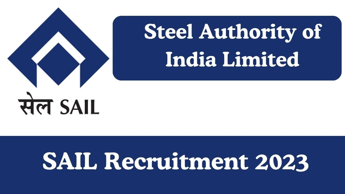 SAIL Recruitment 2023: Notification Out for Management Trainees Vacancy, 50,000 Salary