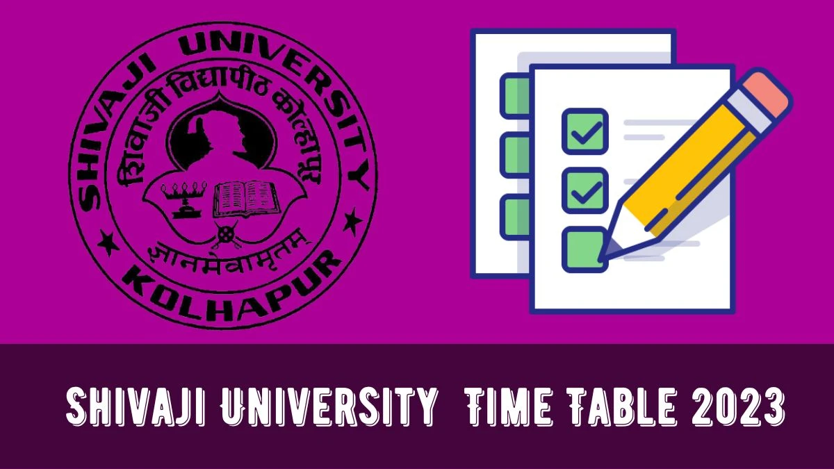 Shivaji University Time Table 2023 Link Released at unishivaji.ac.in for M. Tech CBCS Final Exam Date Sheet - 28 Dec 2023