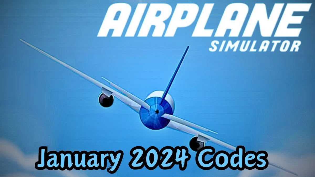 Airplane Simulator Codes for January 2024 News