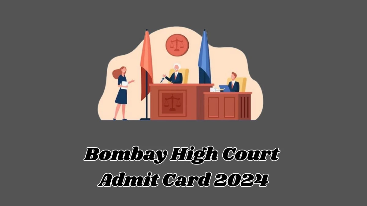Bombay High Court Admit Card 2024 Release Direct Link to Download Bombay High Court Stenographer, Junior Clerk, Peon Admit Card bombayhighcourt.nic.in - 31 Jan 2024