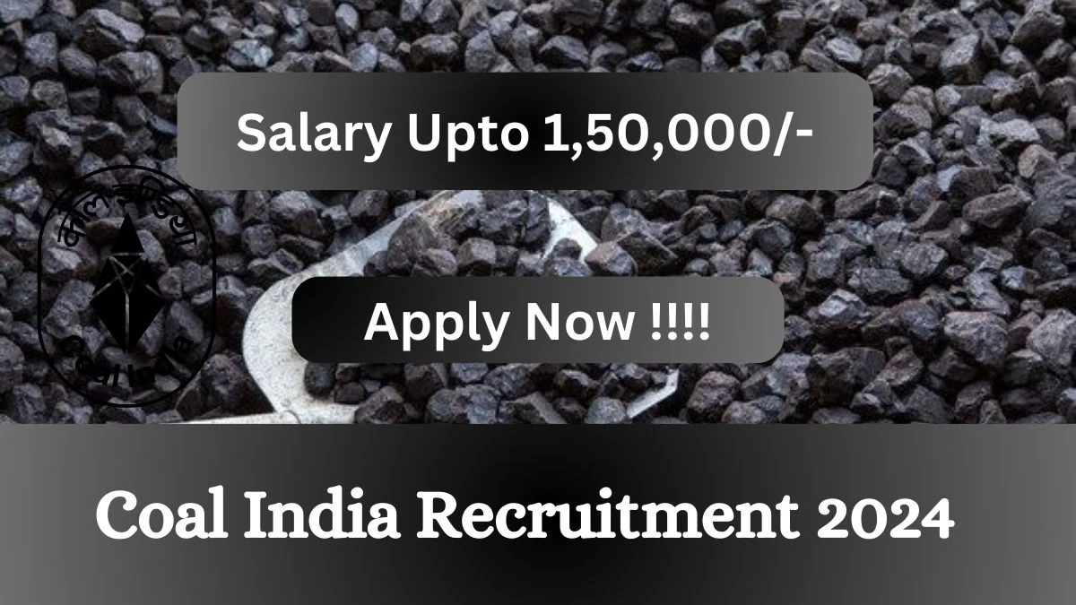 Coal India Recruitment 2024: Check Vacancies for Advisor Job Notification, Apply Online