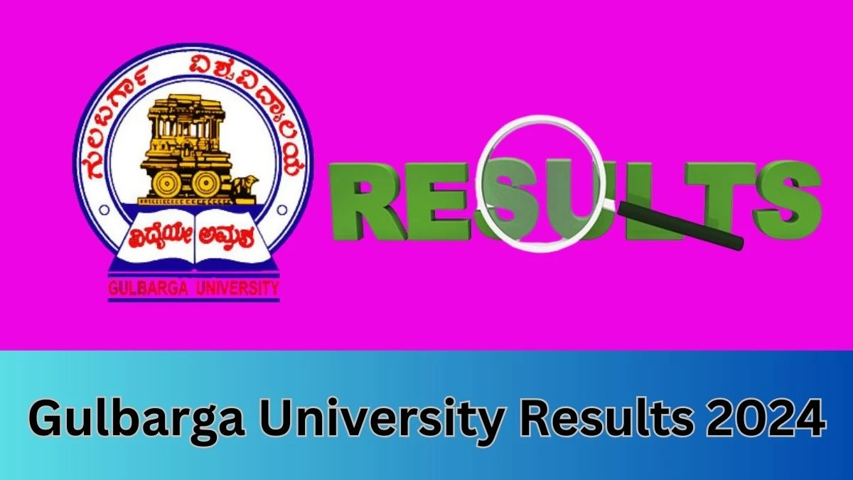 Gulbarga University Result 2024 (Declared) gug.ac.in Check BCOM (NON-CBCS) and UG, PG Result Details Here - 30 Jan 2024
