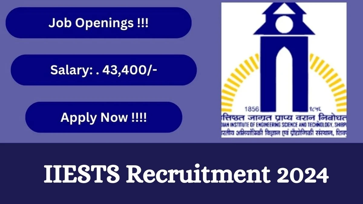 IIESTS Recruitment 2024: Check Vacancies for Junior Research Fellow Job Notification, Apply Online