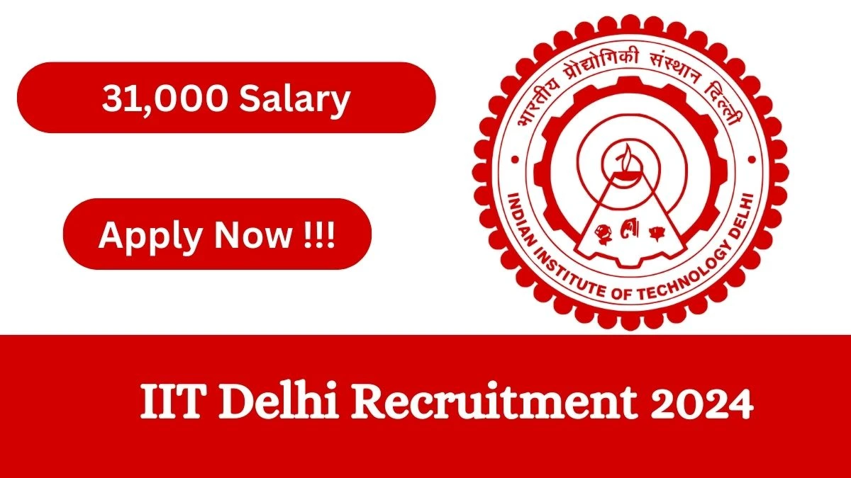 IIT Delhi Recruitment 2024: Check Vacancies for Junior Research Fellow Job Notification, Apply Online