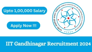 IIT Gandhinagar Recruitment 2024 Notification for Program Manager III Vacancy 2 posts at iitgn.ac.in