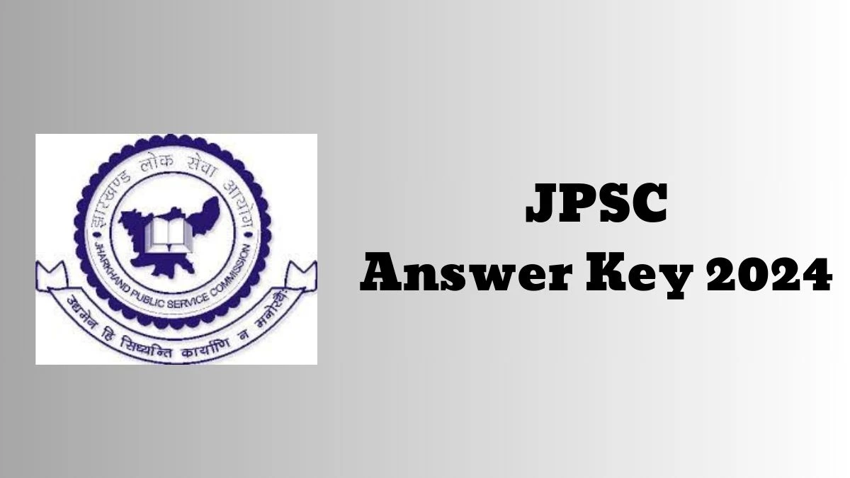 JPSC Answer Key 2024 Out jpsc.gov.in Download Combined Civil Services Answer Key PDF Here - 31 Jan 2024