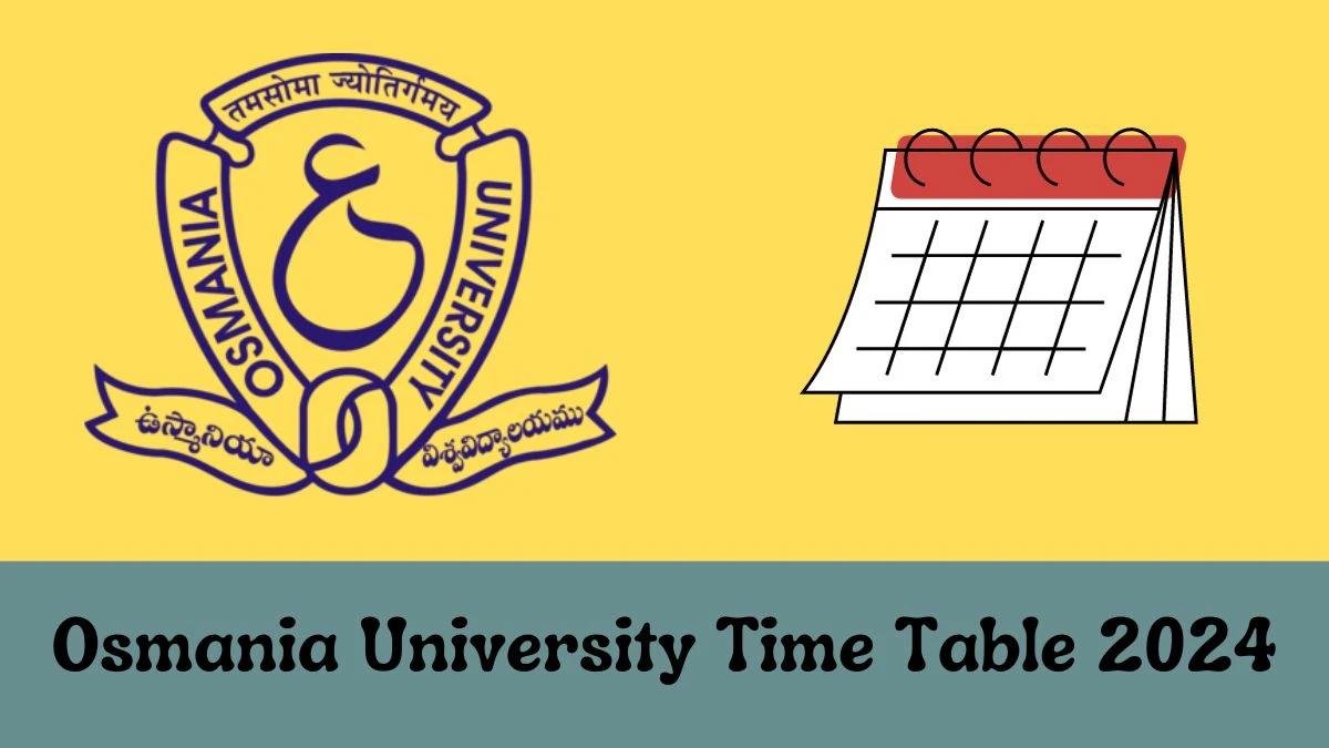 Osmania University Time Table 2024 (Out) Check Exam Date Sheet of PG (MA/M.Com/ at ouexams.in, Details Here - 30 Jan 2024