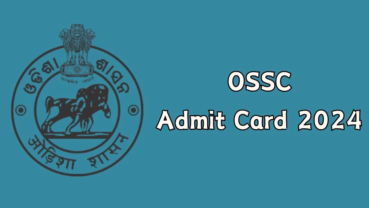 OSSC Admit Card 2024 For Junior Typist, Junior Stenographer and Other Posts released Check and Download Hall Ticket, Exam Date @ ossc.gov.in - 30 Jan 2024