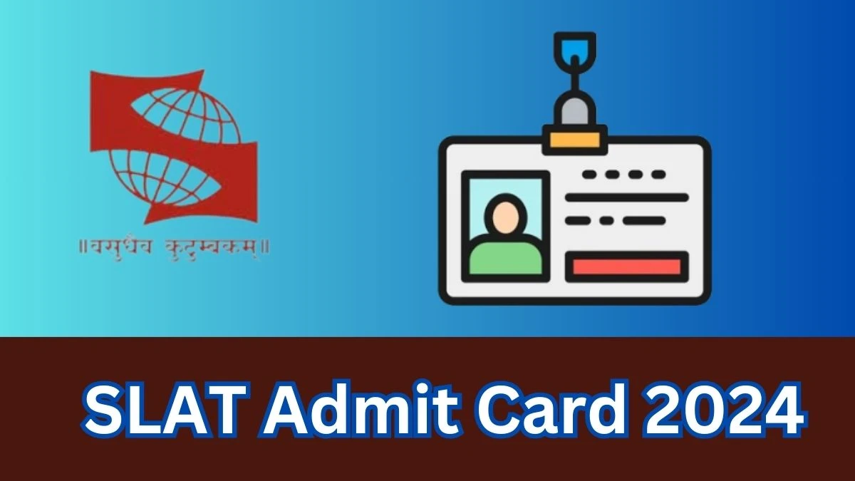 SLAT Admit Card 2024 Out Soon (April 25) set-test.org Check Steps To Download Hall Ticket, Details Here - 30 Jan 2024