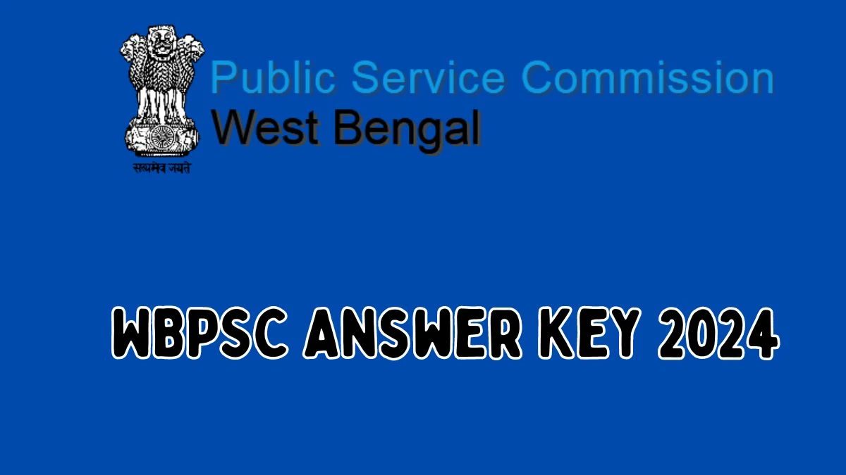 WBPSC Answer Key 2024 Out wbpsc.gov.in Download Various Posts Answer Key PDF Here - 31 Jan 2024