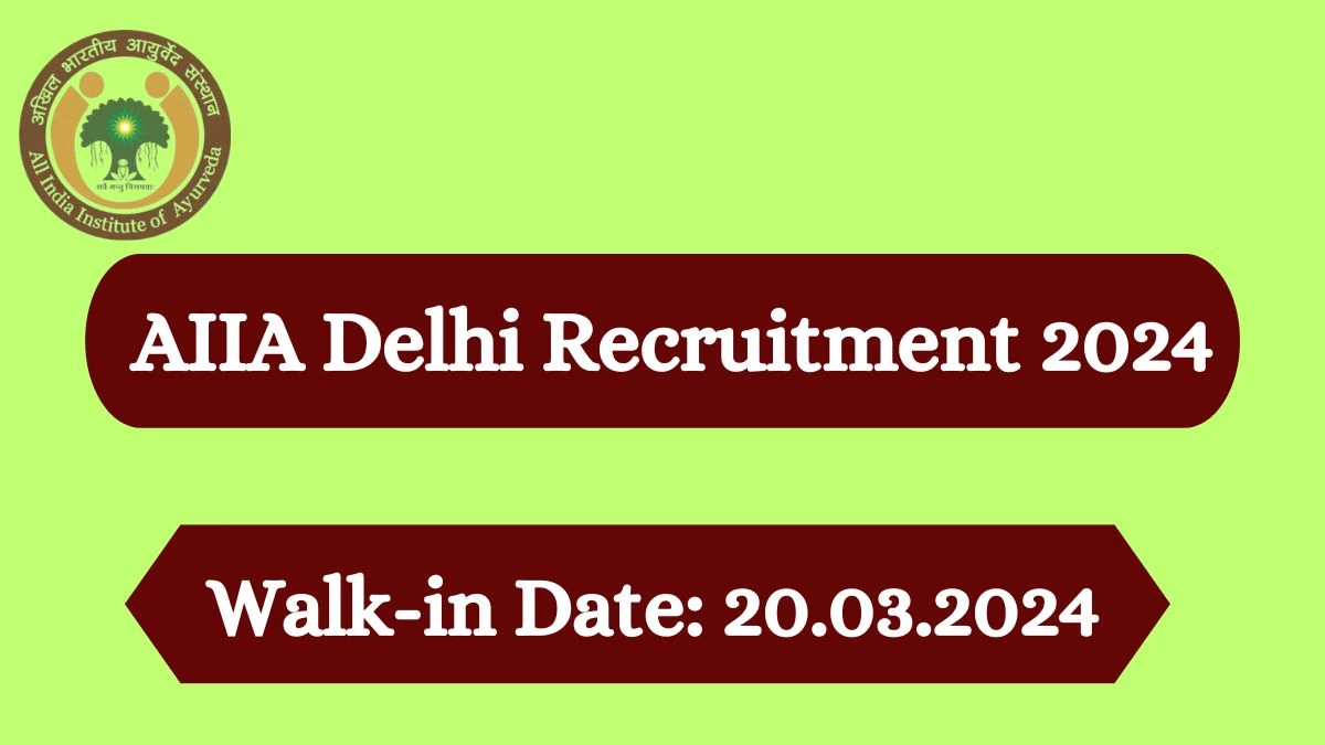 AIIA Delhi Recruitment 2024 Walk-In Interviews for Junior Research Fellow on March 20, 2024