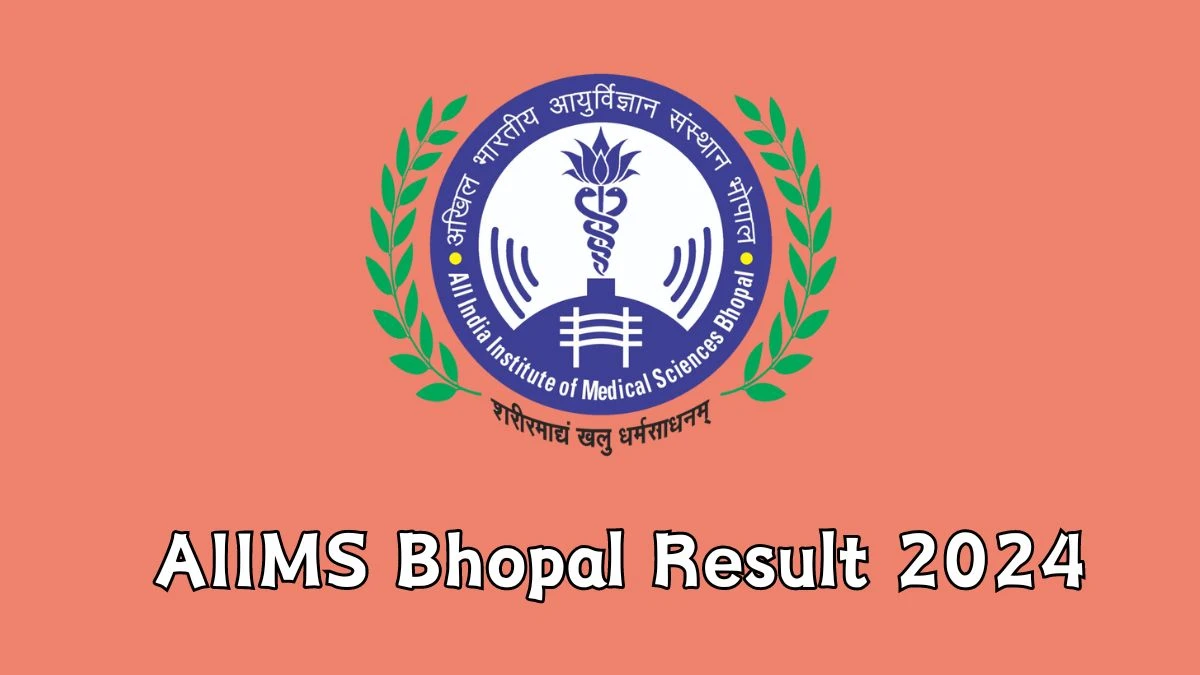 AIIMS Bhopal Result 2024 Declared aiimsbhopal.edu.in Junior Project Research Fellow Check AIIMS Bhopal Merit List Here - 06 Feb 2024