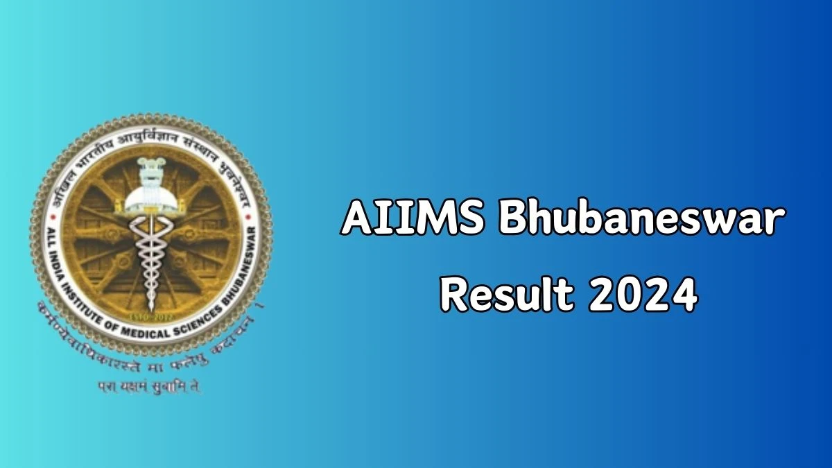 AIIMS Bhubaneswar Result 2024 Declared aiimsbhubaneswar.nic.in Data Entry Operator Check AIIMS Bhubaneswar Merit List Here - 27 Feb 2024