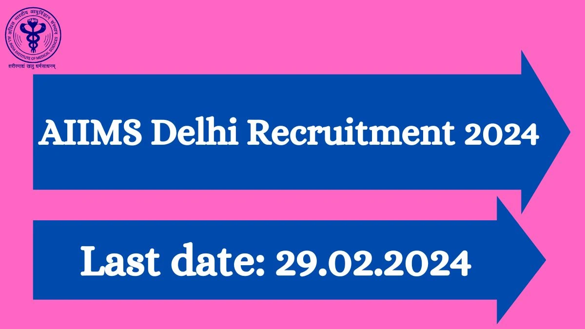 AIIMS Delhi Recruitment 2024 Notification for Senior Research Fellow Vacancy at aiims.edu