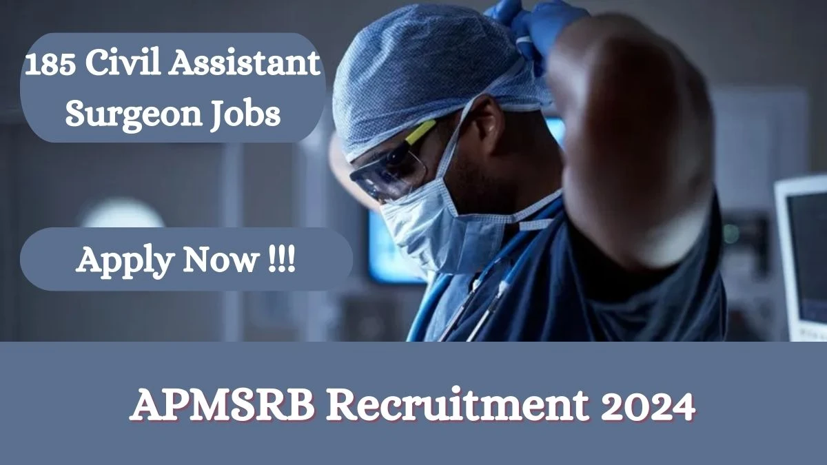 APMSRB Recruitment 2024 Notification for Civil Assistant Surgeon Vacancy 185 posts at cfw.ap.nic.in