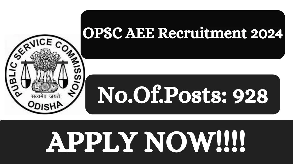 Application For Employment OPSC Recruitment 2024 Apply 928 Assistant Executive Engineer Vacancies at opsc.gov.in - Apply Now