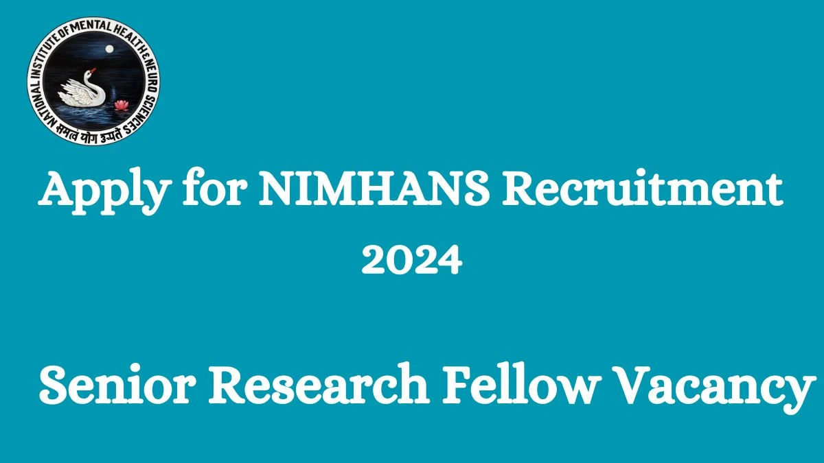 Apply for NIMHANS Recruitment 2024 Senior Research Fellow Notification 27 Feb 2024