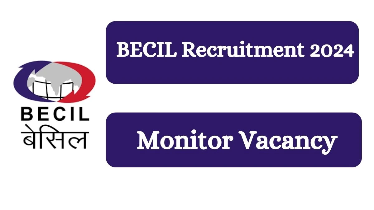 Apply Online for BECIL recruitment 2024 Monitor Notification 26 Feb 2024