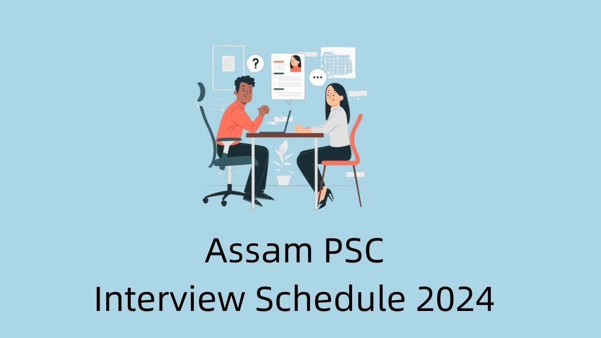 Assam PSC Interview Schedule 2024 (out) Check 21-02-2024 to 23-02-2024 for Forest Ranger Posts at apsc.nic.in - 13 Feb 2024