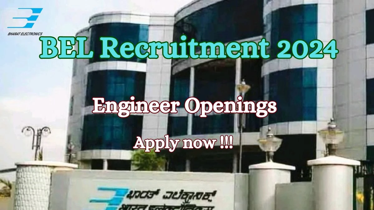 BEL Recruitment 2024: Check Vacancies for Project Engineer I Job Notification, Apply Online