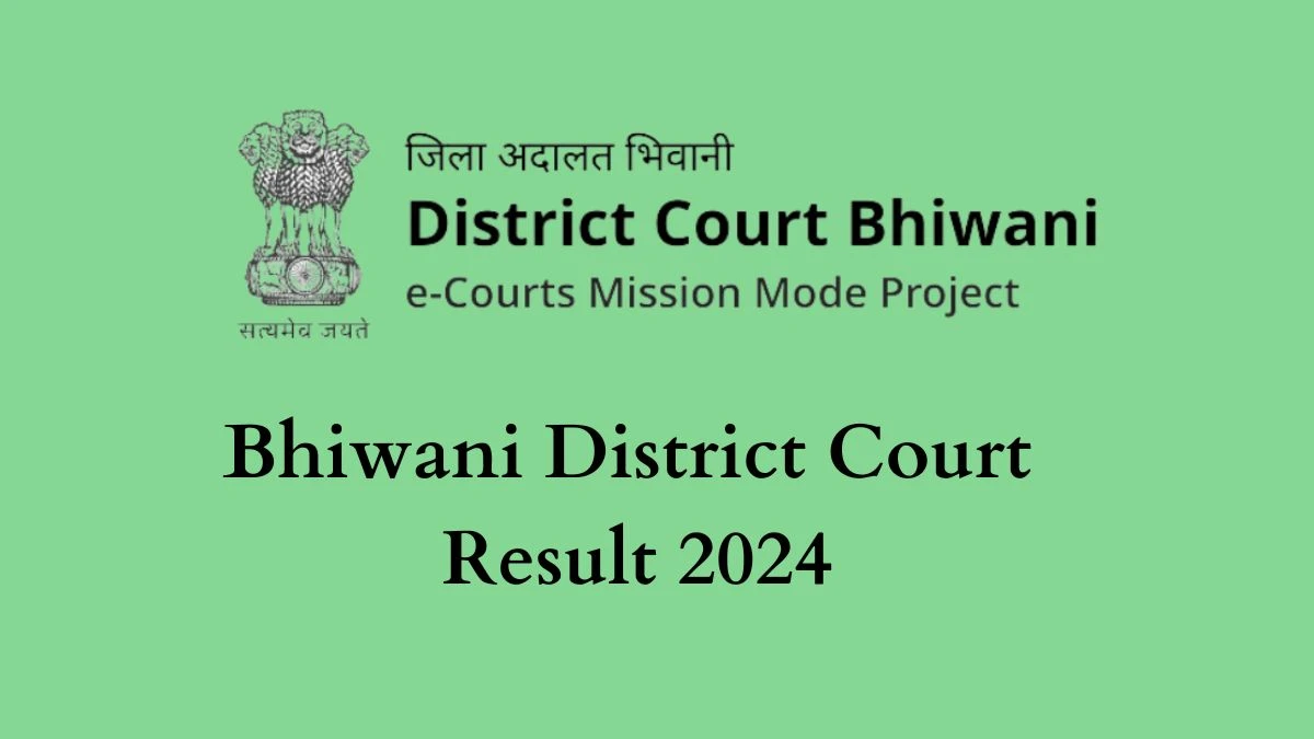 Bhiwani District Court Result 2024 Declared bhiwani.dcourts.gov.in Stenographer/ Peon Check Bhiwani District Court Merit List Here - 08 Feb 2024