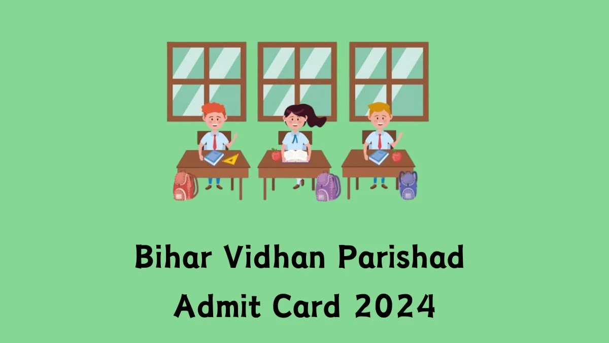 Bihar Vidhan Parishad Admit Card 2024 Released For Reporter Check and Download Hall Ticket, Exam Date @ biharvidhanparishad.gov.in - 07 Feb 2024