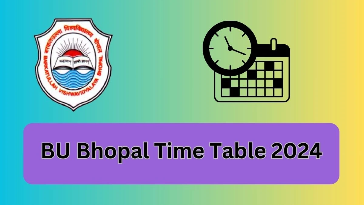 BU Bhopal Time Table 2024 (PDF OUT) bubhopal.ac.in Check To Download LLB LLM BALLB Exam Details Here - 21 FEB 2024