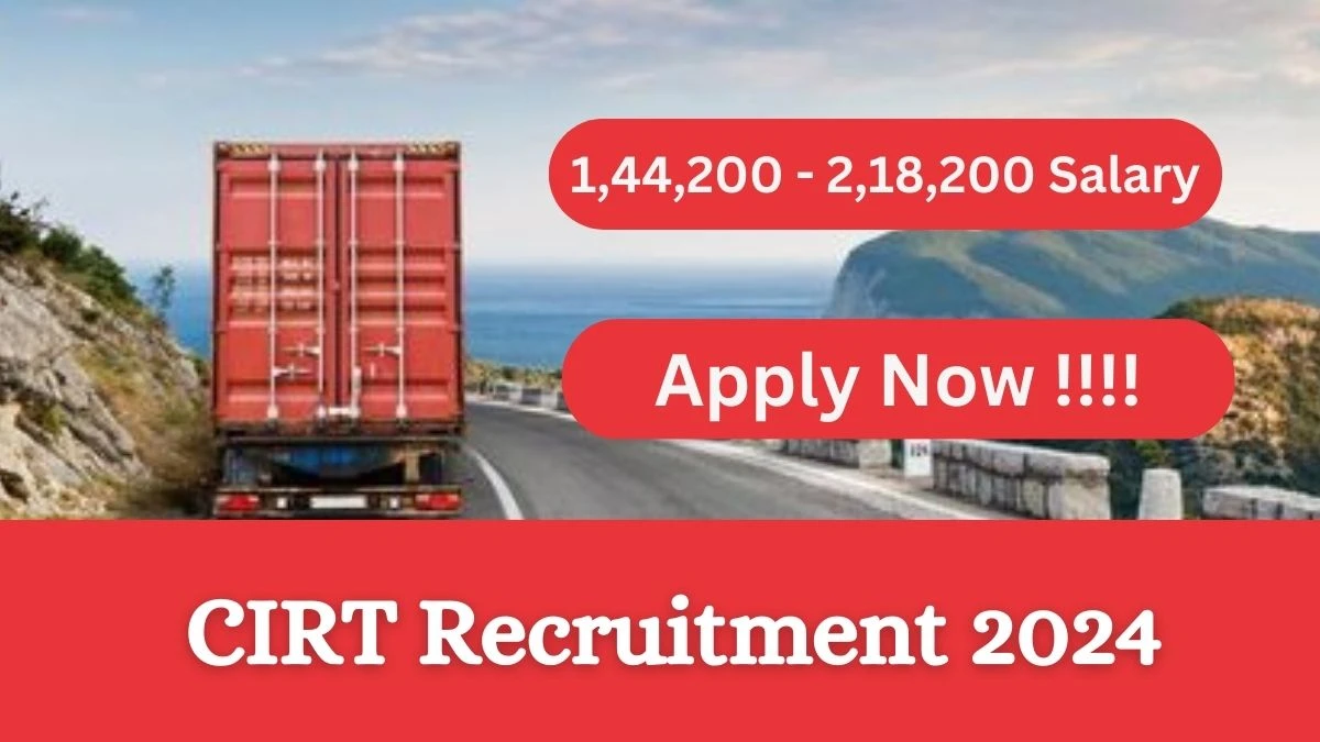 CIRT Recruitment 2024: Check Vacancies for Director Job Notification, Apply Online