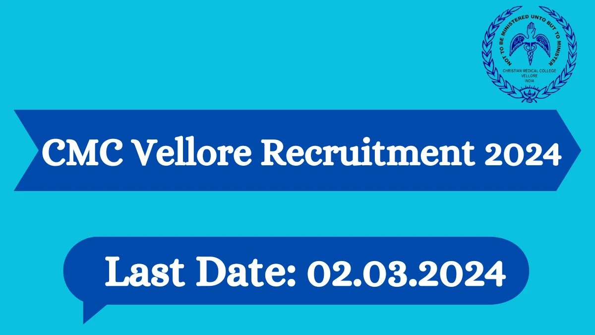 CMC Vellore Recruitment 2024 Notification for Junior Research Officer Vacancy at cmcvellore.ac.in