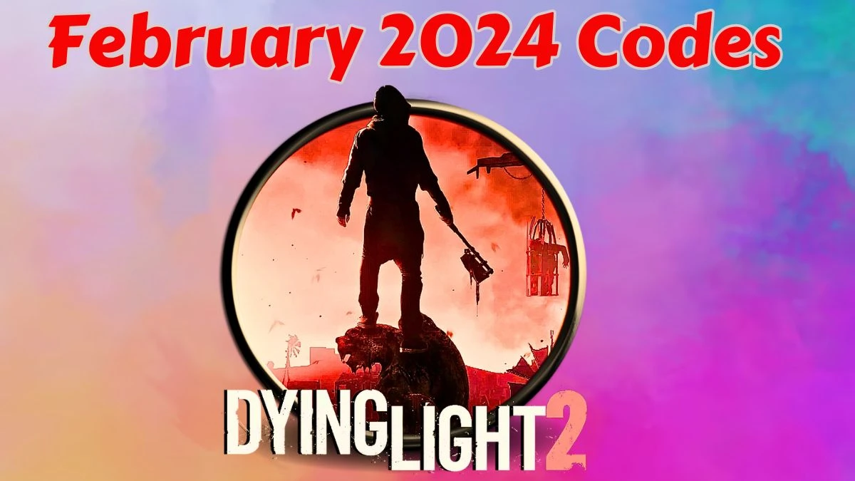 Dying Light 2 Safe Codes for February 2024