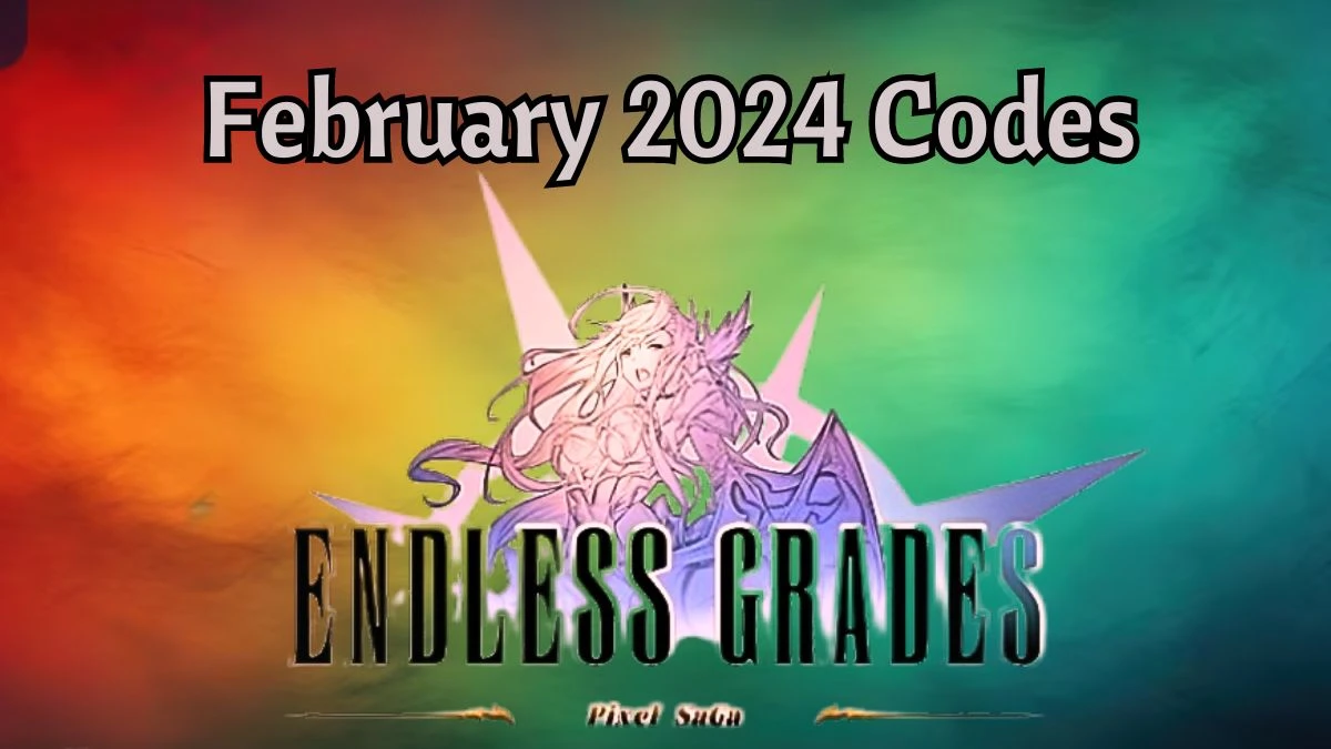 Endless Grades Codes for February 2024