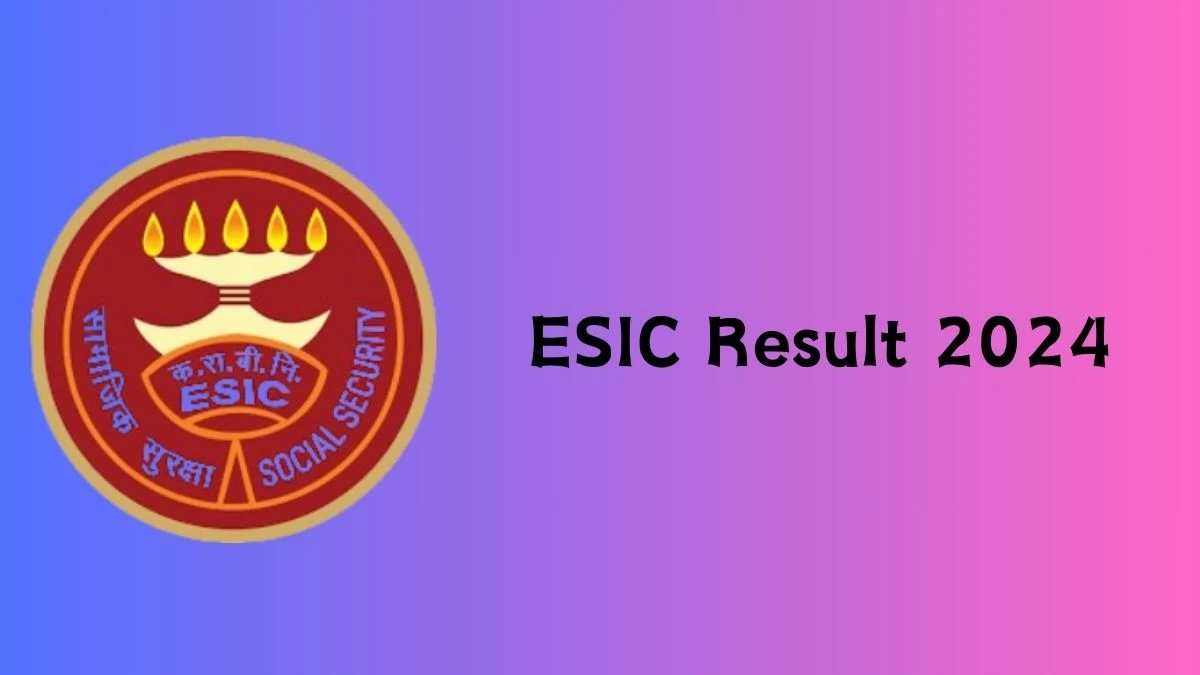 ESIC Result 2024 Declared esic.nic.in Senior Resident Check ESIC Merit