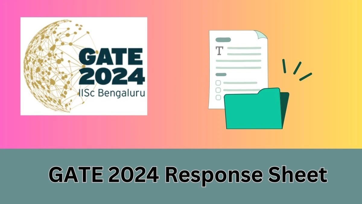 GATE 2024 Response Sheet OUT Check Steps to Download Answer Key, subject-wise mark distribution Details Here at gate2024.iisc.ac.in - 17 Feb 2024