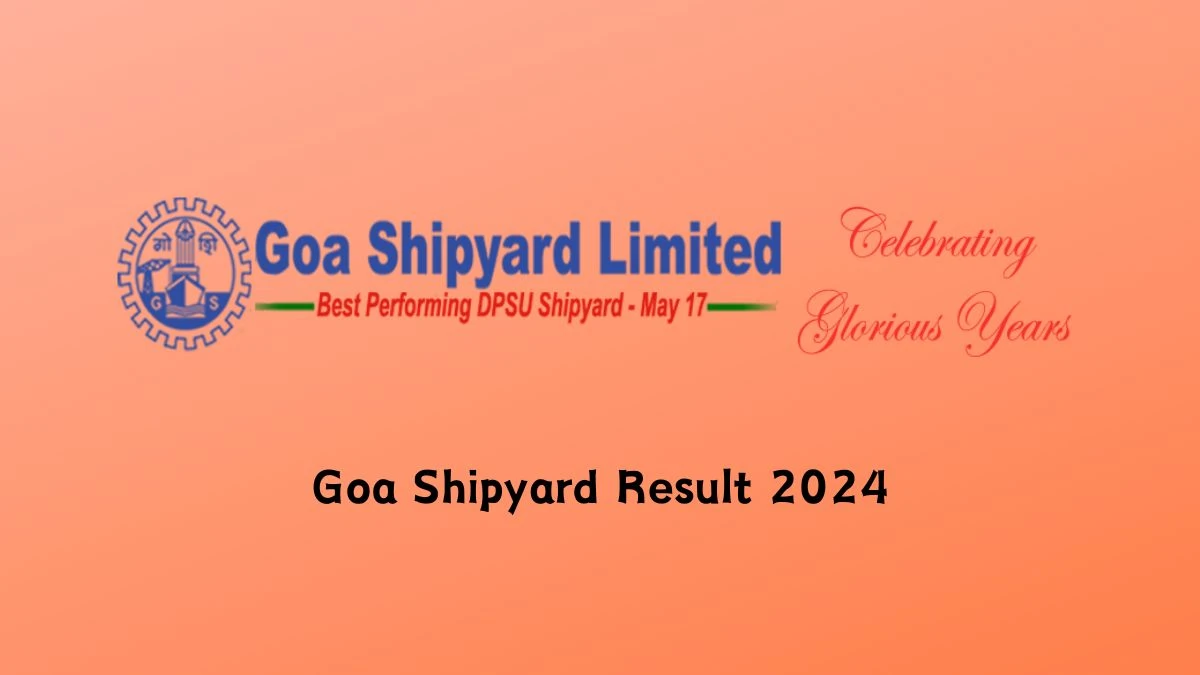 Goa Shipyard Result 2024 Released goashipyard.in Manager Check Goa Shipyard Merit List Here - 06 Feb 2024
