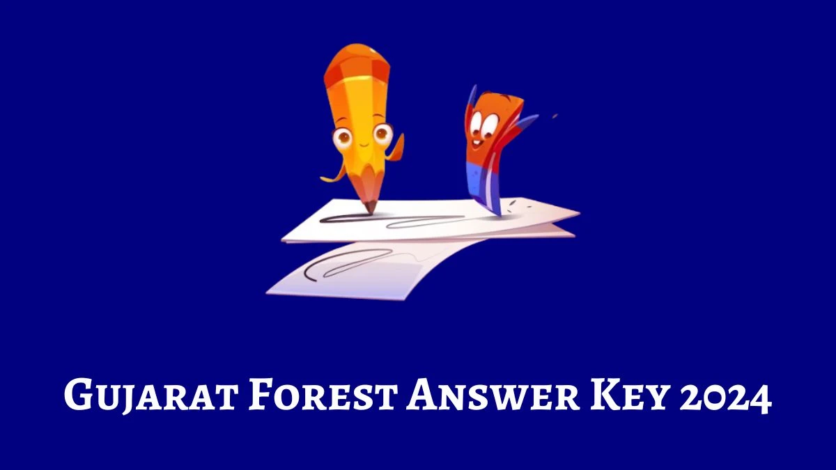 Gujarat Forest Answer Key 2024 to be out for Forest Guard: Check and Download answer Key PDF @ forests.gujarat.gov.in - 09 Feb 2024