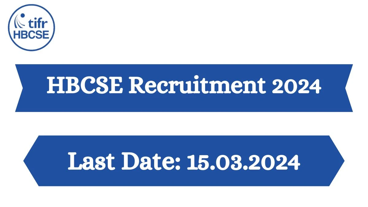HBCSE Recruitment 2024 Notification for Project Scientific Officer, Project Scientific Assistant, Tradesman Trainee Vacancy at hbcse.tifr.res.in