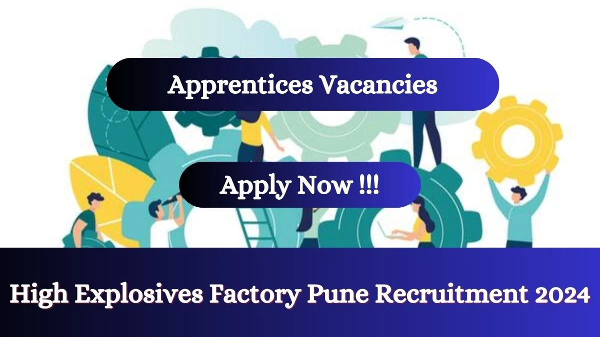 High Explosives Factory Pune Recruitment 2024 Notification for Apprentices Vacancy 90 posts at munitionsindia.in