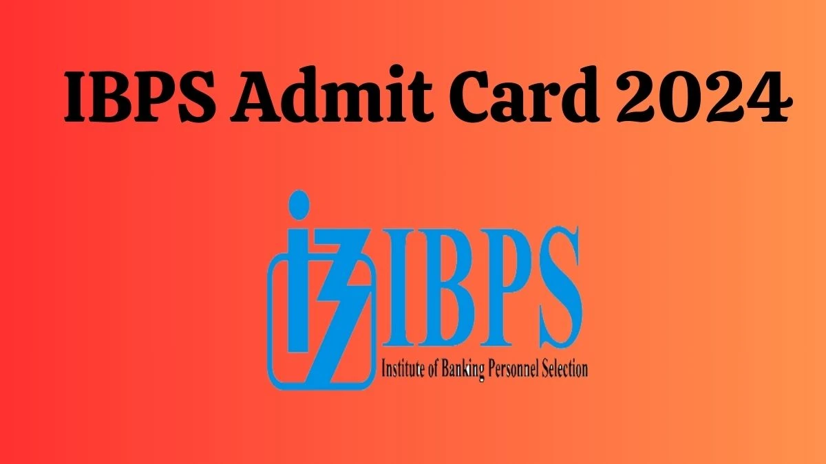 IBPS Admit Card 2024 For Specialist Officer released Check and Download Hall Ticket, Exam Date @ ibps.in - 26 Feb 2024